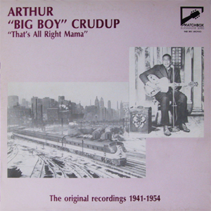 Rock before Elvis: Arthur "Big Boy" Crudup